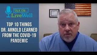 Dr. Arnold's Top 10 Lessons from the COVID 19 Pandemic