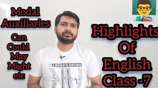 Modal Auxiliaries//Highlights//PKMukherjee //Class 7 //