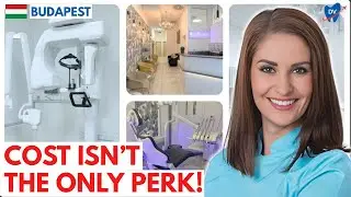 Top Dental Clinic in Budapest, Hungary: 7 Perks You Should Take Advantage Of!