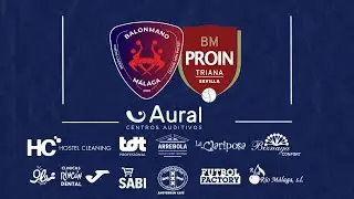 AURAL CENTROS AUDITIVOS BM. MALAGA vs CAJASOL SEVILLA BM. PROIN