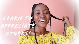Learn to Appreciate Others!| Christian Youtuber