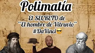 POLIMAT&Iacute;A- El SECRETO de &ldquo;El Hombre de Vitruvio&rdquo;  