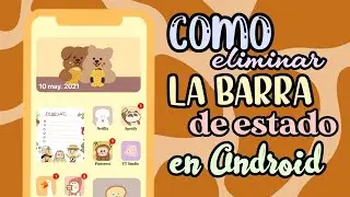 🌻COMO ELIMINAR LA BARRA DE ESTADO EN ANDROID🐌