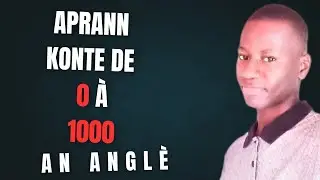 Vinn aprann Konte an angl&egrave; de 0 a 1000. Leson fasil e rapid...