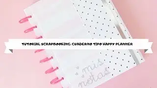 ✂️TUTORIAL SCRAPBOOKING: cuaderno tipo Happy Planner con relleno de Alúa Cid