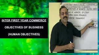 Human objectives of business | Inter first year commerce | Class 11 | Business studies
