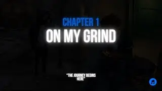 Chapter 1 -  On My Grind