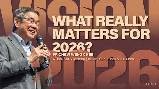 Vision 2026: What Really Matters for 2026? - Pr Chew Weng Chee // 18 Jan 2026 (10:30AM, GMT+8)