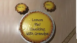 Lemon Pie - Coooking With Grandpa