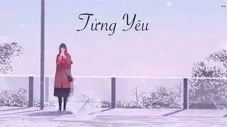 {PHIÊN ÂM THUẦN VIỆT} TỪNG YÊU/曾经爱过 (bản Trung) - Hoàng Mai