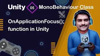 OnApplicationFocus() Function in Unity - Unity Scripting API MonoBehaviour Tutorial 05 🚀