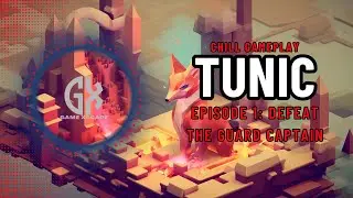 Tunic Gameplay:  Defeat the Guard Captain with Light Commentary and added music!