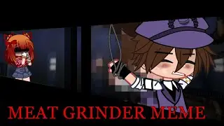 Meat grinder meme // gc // Michael Afton // not og