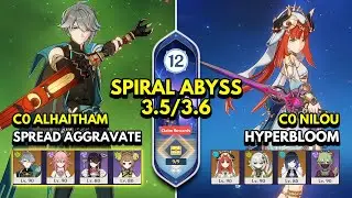 C0 Alhaitham Spread & C0 Nilou Hyperbloom | Spiral Abyss 3.5/3.6 Floor 12 9 Stars | Genshin Impact