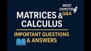 🔥 Matrices & Calculus Q&A | unit 1 Exam Preparation | Important Problems for Exams |