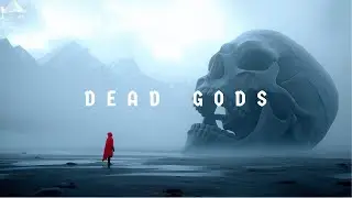 Dead Gods &ndash; Haunting  Fantasy Music | Ethereal, Dark, Cinematic Soundscape