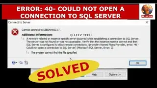 ERROR: 40- COULD NOT OPEN A CONNECTION TO SQL SERVER