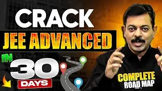 JEE Advanced 2024 : 30 Days Roadmap Study Plan