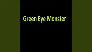 Green Eye Monster