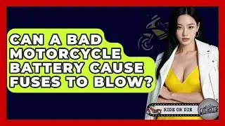 Can A Bad Motorcycle Battery Cause Fuses To Blow? - Ride or Die Motorcycles