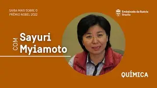 Saiba Mais Sobre o Pr&ecirc;mio Nobel 2022, Sayuri Miyamoto - Qu&iacute;mica