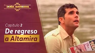 Santos Luzardo llega a Altamira | Cap&iacute;tulo 2 | Do&ntilde;a B&aacute;rbara