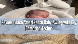 Review Graco SmartSense Baby Swing with Cry Detection Technology