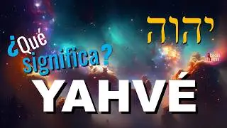¿Qué significa Yahvéh? | יהוה | @alarconnelson