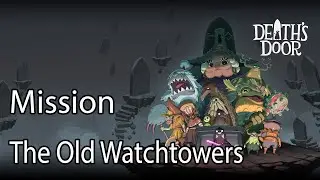Death's Door Mission The Old Watchtowers