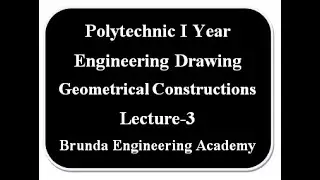Engineering Drawing, Geometrical Constructions Lecture-3,
