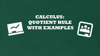 Calculus: Quotient Rule With 5 Examples