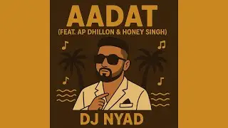 Yo Yo Honey Singh  - Aadat (Afro House) 
