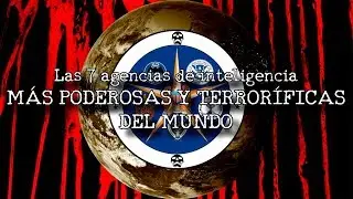 Las 7 agencias de inteligencia m&aacute;s poderosas y terror&iacute;ficas del mundo