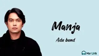 Manja - Ada band (lirik lagu)
