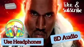 Kanye West - Stronger , 8D Audio , Use Headphones.