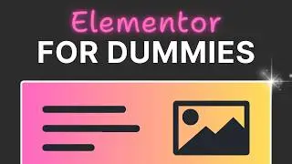 Elementor WordPress Tutorial For Beginners (2025)