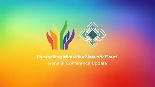 Reconciling Ministries Network Event: General Conference Information Session