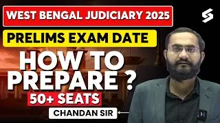 West Bengal Judiciary 2025 | Prelims Exam Date | Syllabus | Plan By Chandan Singh