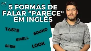 5 Formas de falar a palavra parece em inglês