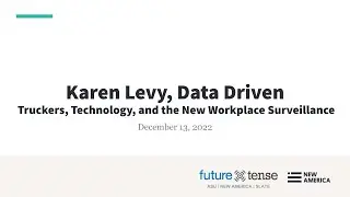 Karen Levy, Data Driven: Truckers, Technology, and the New Workplace Surveillance