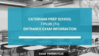Caterham Prep School 7 Plus (7+) Entrance Exam Information - Year 3 Entry