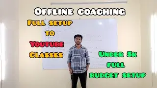 Offline coaching setup for YouTube classes || under 5k full budget setup ||