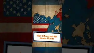 What If Russia & USA Became Allies Instead of Europe?