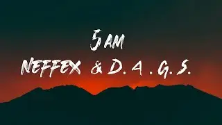 NEFFEX & D.A.G.S - 5AM LYRICS (Overnight Success)