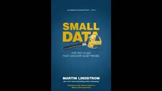 Саммари Small Data The Tiny Clues That Uncover Huge Trends, Martin Lindstrom
