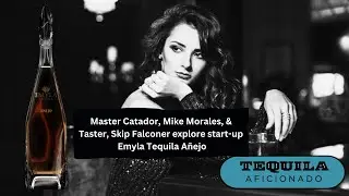 Tequila Aficionado Sipping Off The Cuff &reg; review of Emyla Tequila A&ntilde;ejo