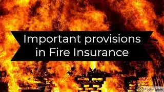 Important Provisions of Fire Insurance