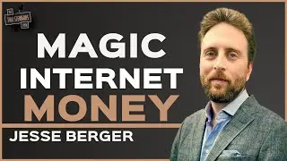 Jesse Berger - Bitcoin is Magic Internet Money