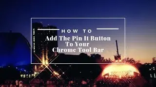 Pinterest How To Add the Pin It Button to the Chrome Toolbar
