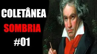 Coletânea de Música Clássica Sombria #01